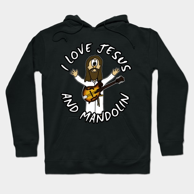 I Love Jesus And Mandolin Christian Worship Funny Hoodie by doodlerob